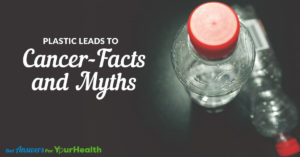 Plastic-Leads-Cancer-Facts-Myths